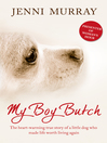 My Boy Butch (eBook): The heart-warming true story of a little dog who made life worth living again